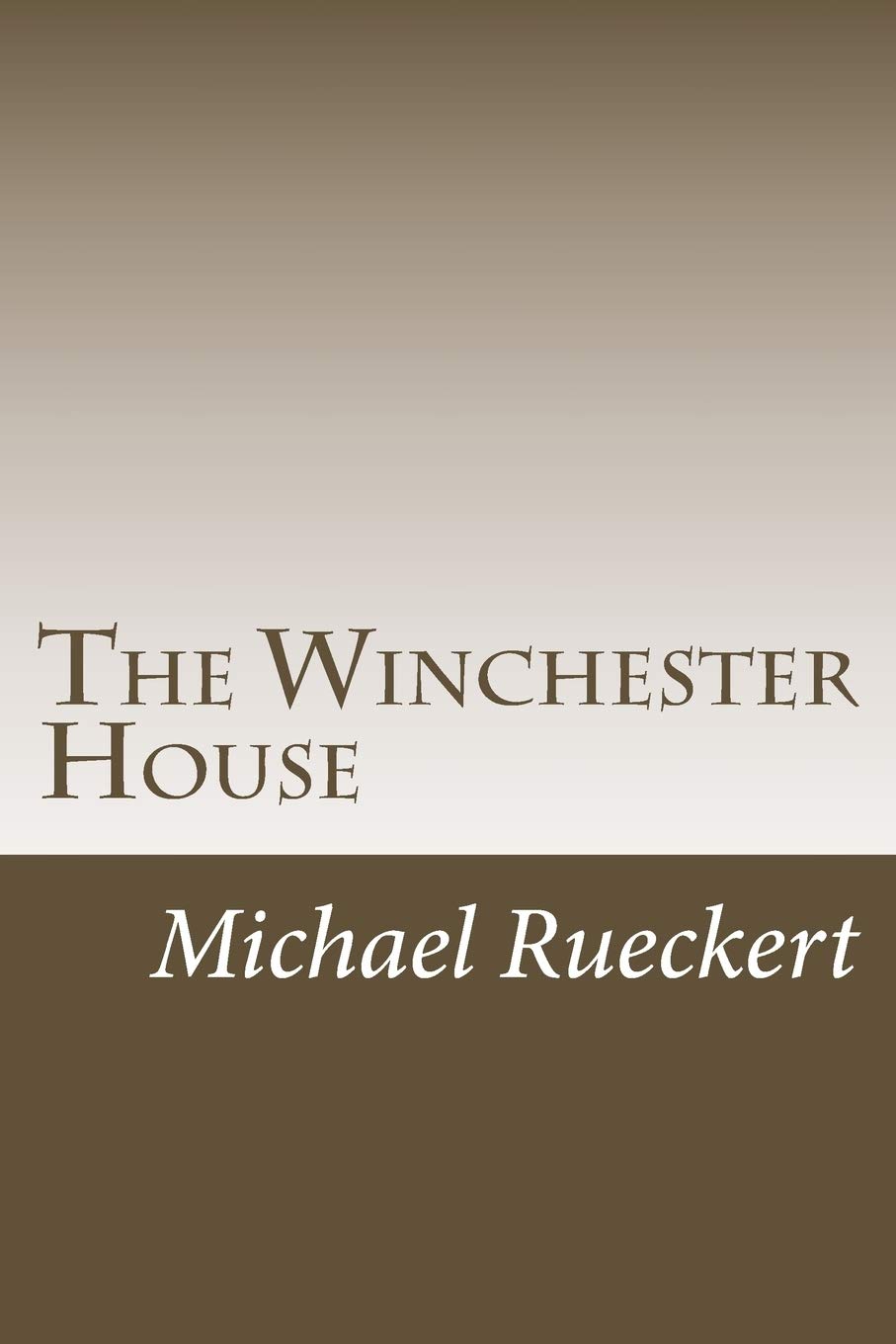 The Winchester House by Michael D. Rueckert Goodreads