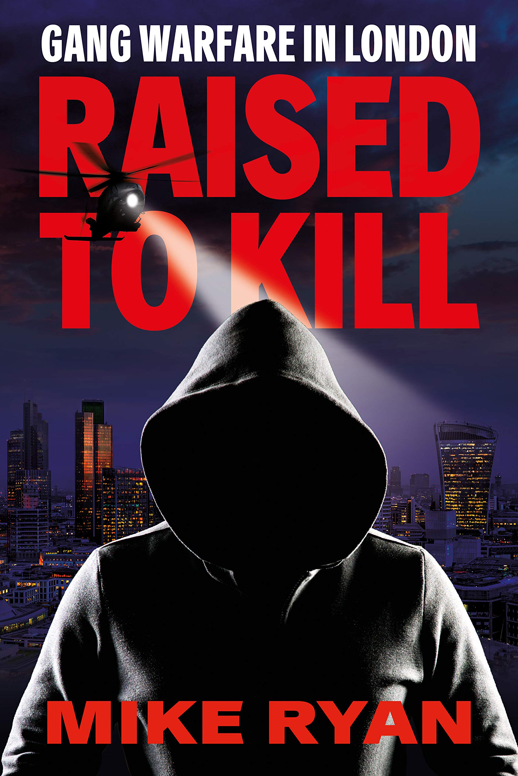RAISED TO KILL: GANG WARFARE IN LONDON