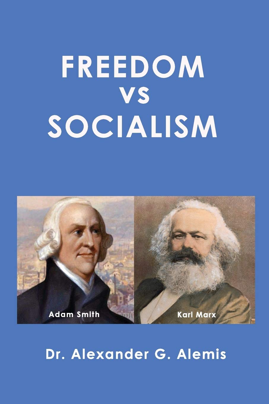 Freedom Vs Socialism By Alexander G Alemis Goodreads