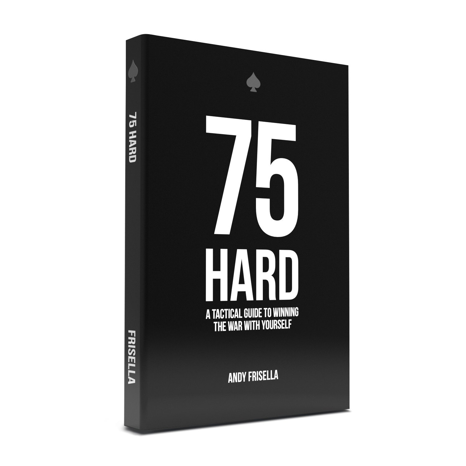 75 Hard A Tactical Guide To Winning The War With Yourself By Andy