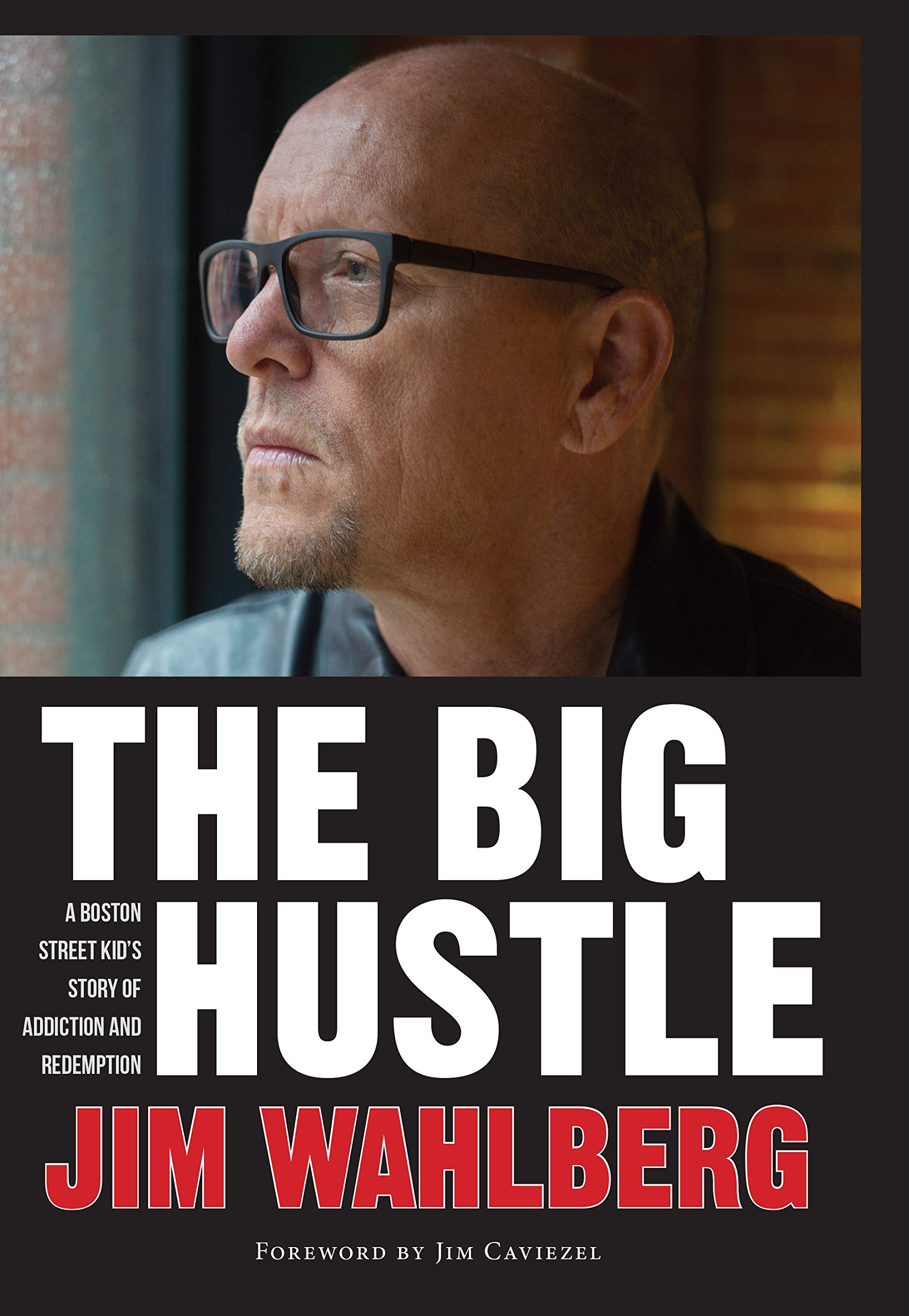 The Big Hustle: A Boston Street Kid's Story of Addiction and Redemption