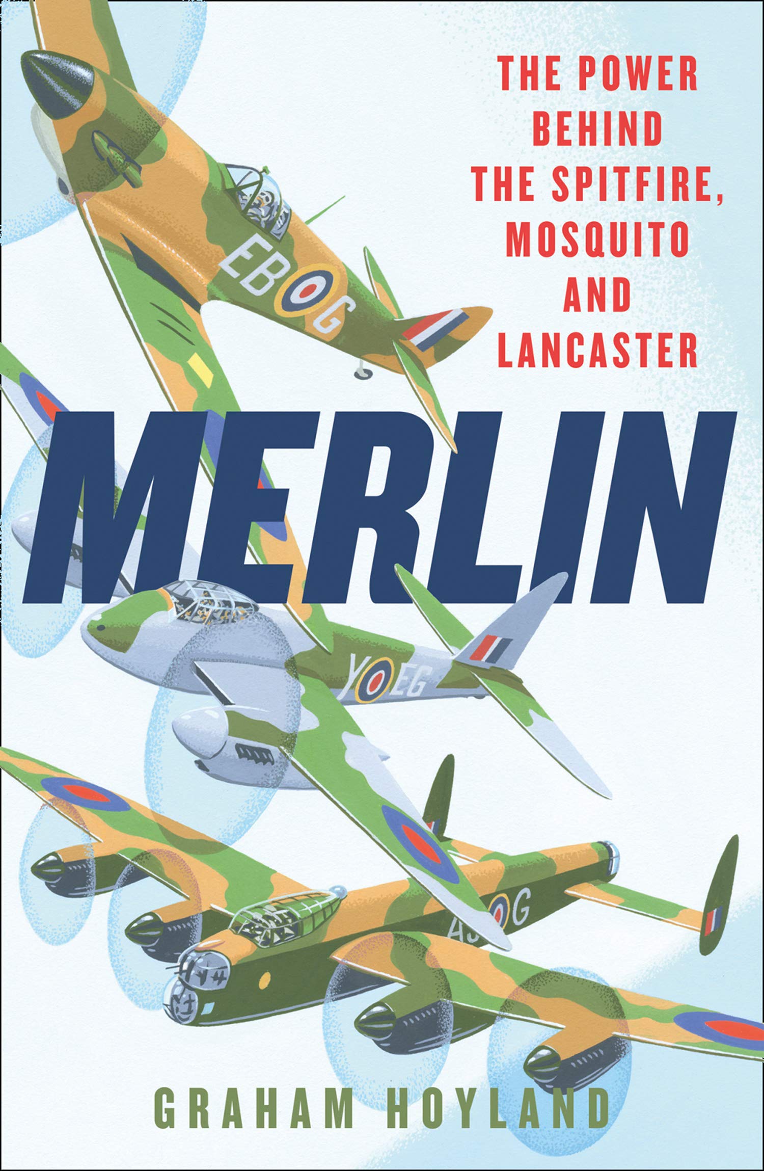 Merlin: The Story of the Engine That Won the Battle of Britain and WWII