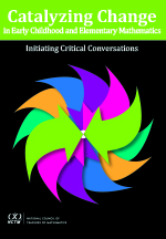Catalyzing Change in Early Childhood and Elementary Mathematics: Initiating Critical Conversations