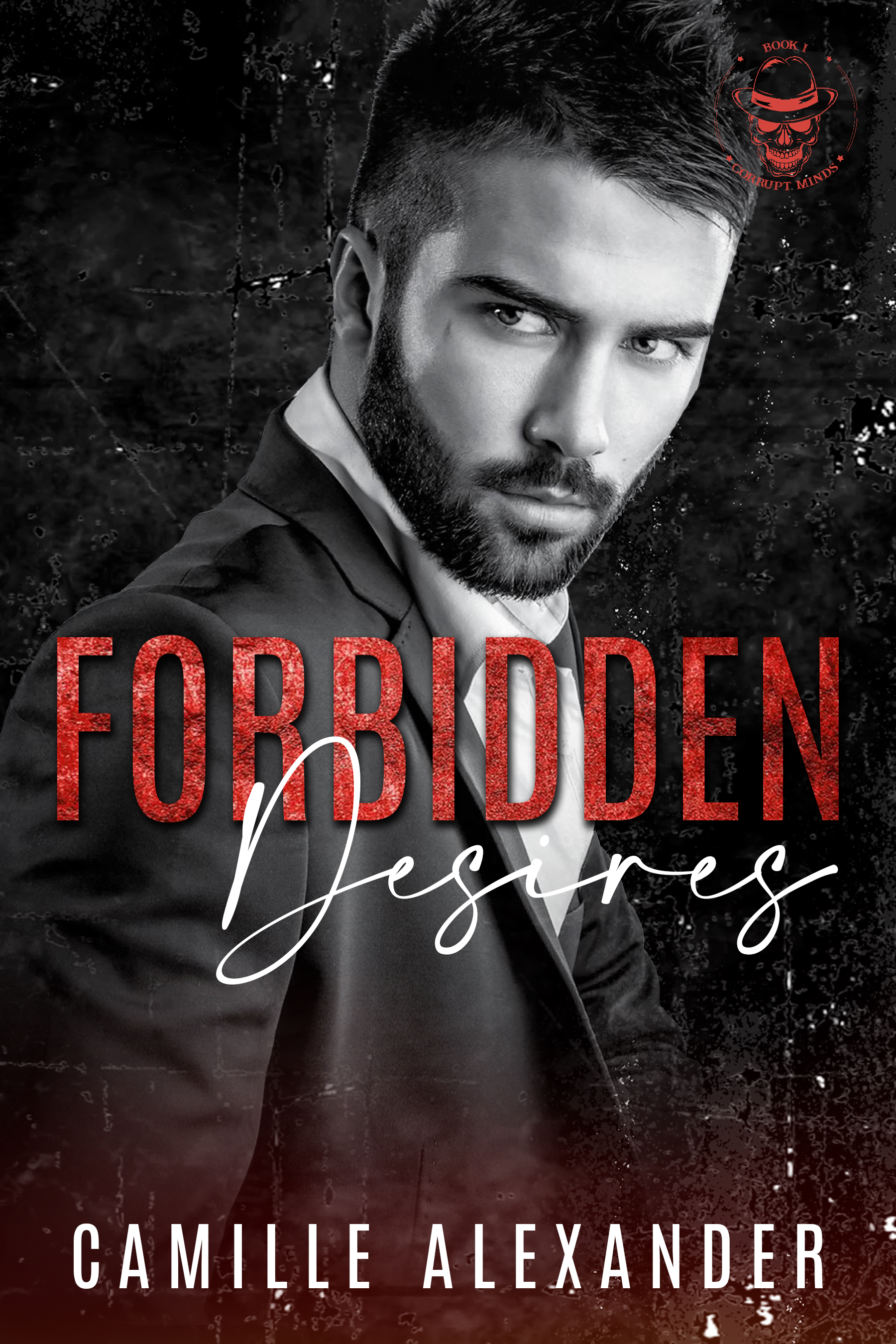 Forbidden Desires (Corrupt Minds #1) by Camille Alexander | Goodreads