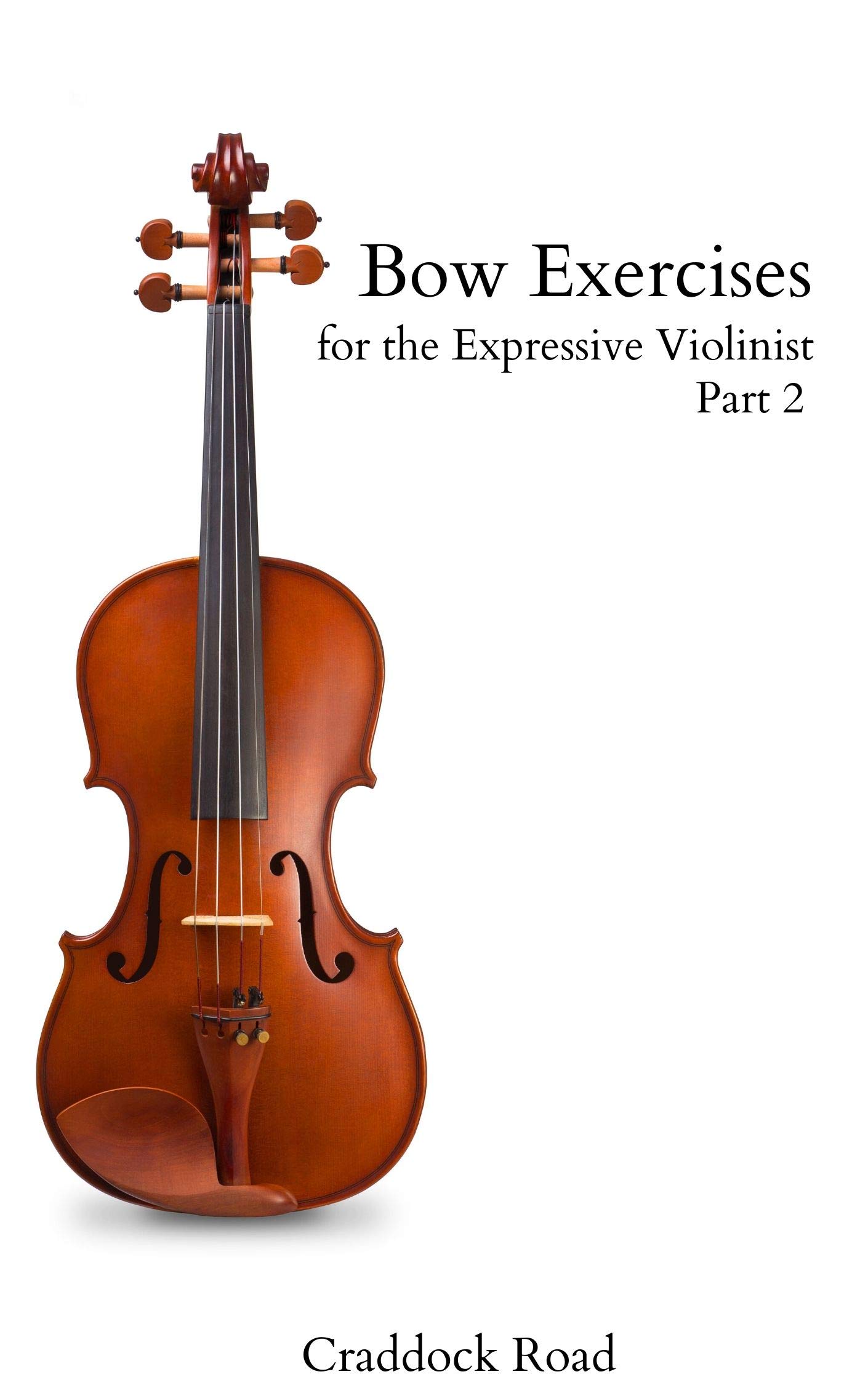 Bow Exercises for the Expressive Violinist by David France Goodreads