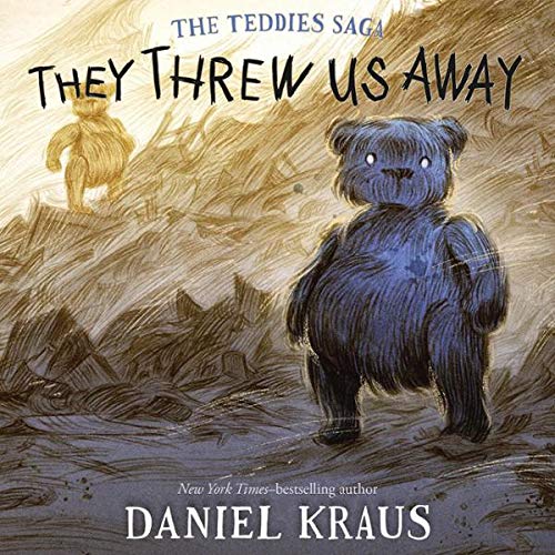 They Threw Us Away (Teddies Saga, #1)