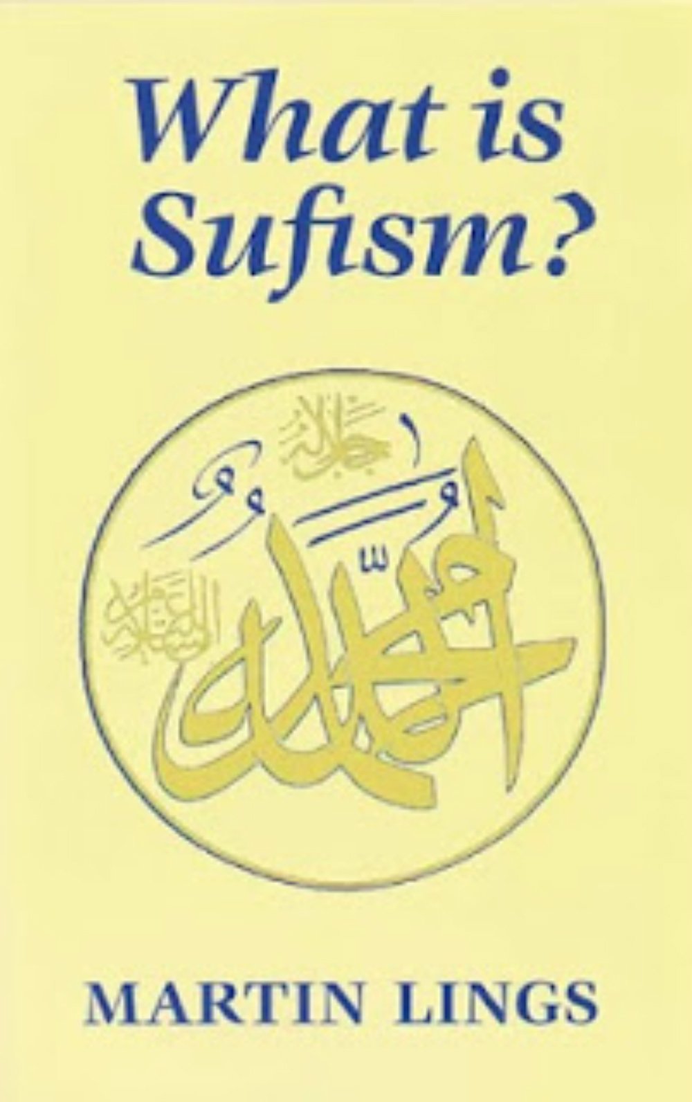 What Is Sufism? by Martin Lings | Goodreads