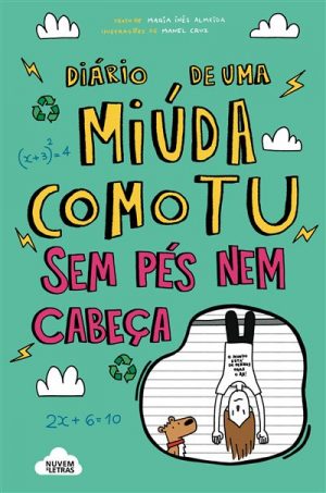 Diário de Uma Miúda Como Tu - Sem Pés nem Cabeça
