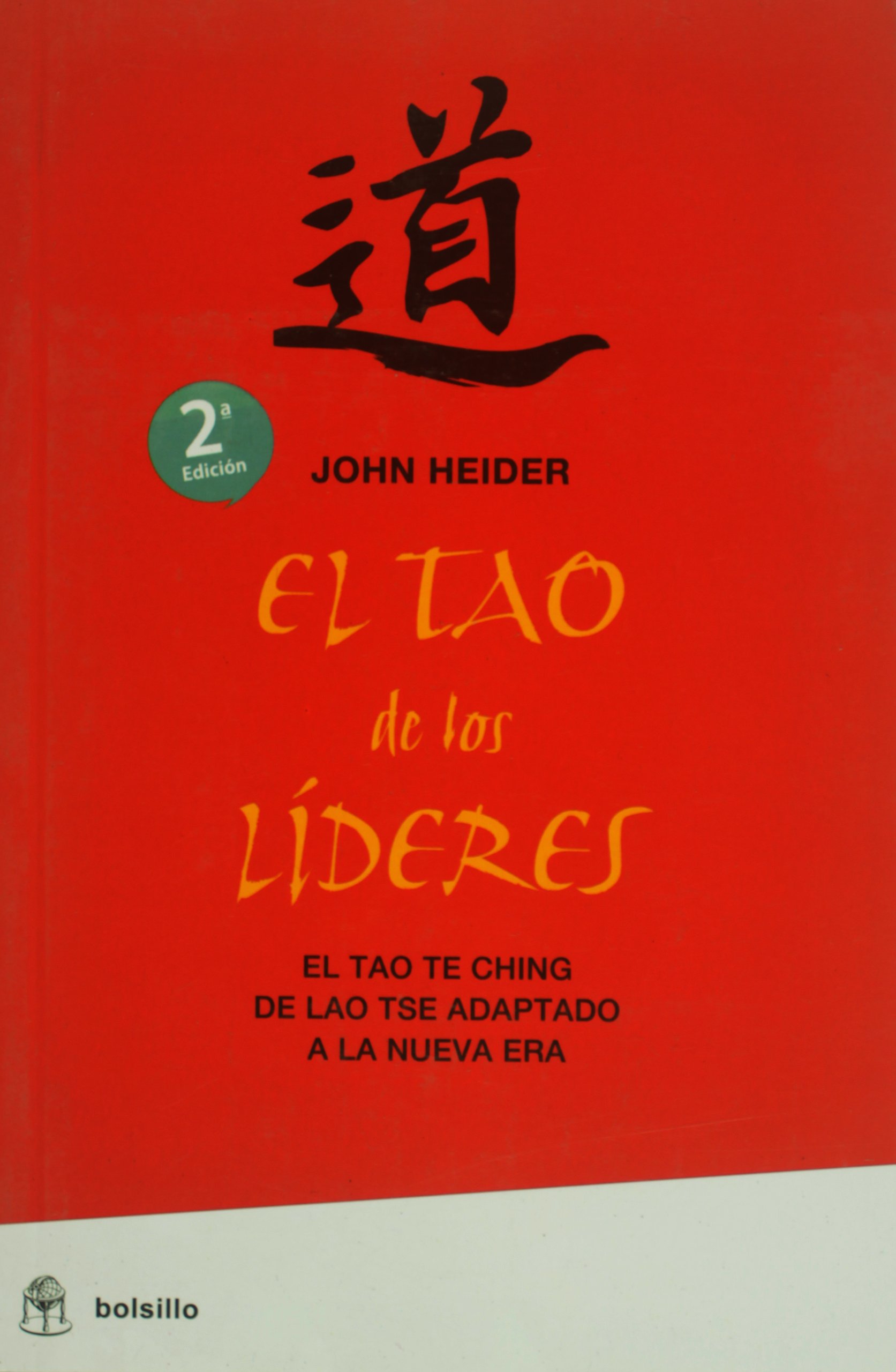 El tao de los lideres. El Tao Te Ching de Lao adaptado a la Nueva Era by Heider John Goodreads