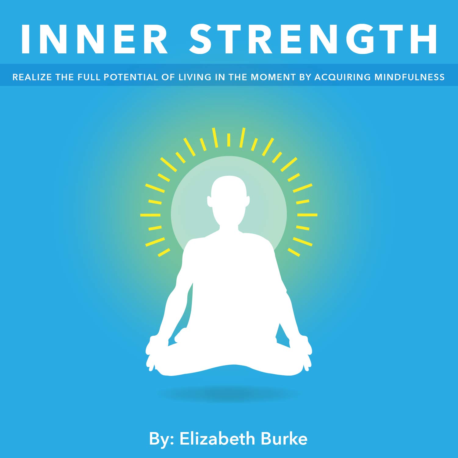 Your Inner Strength : Realize the Full Potential of Living in the ...
