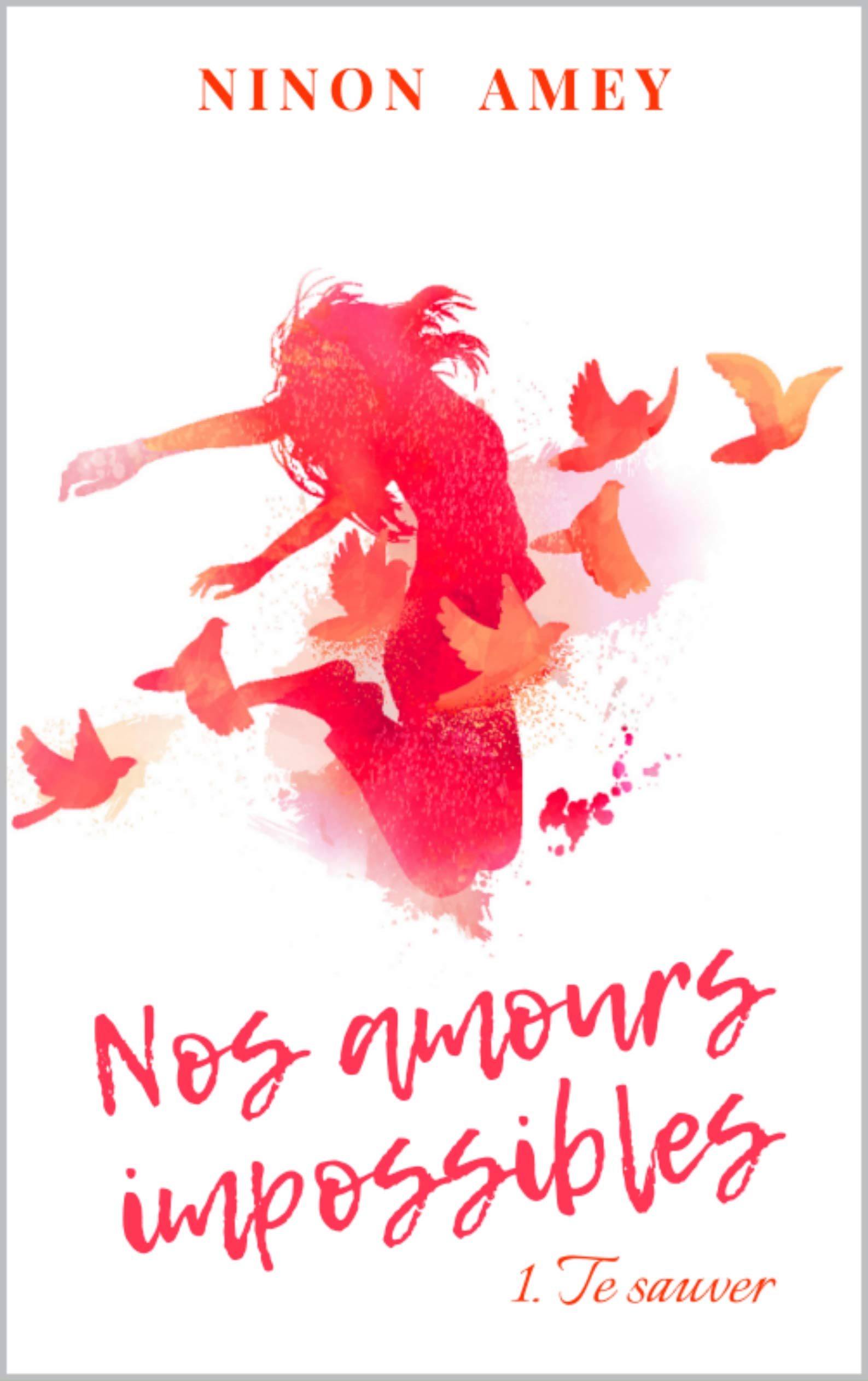 Nos amours impossibles: Te sauver