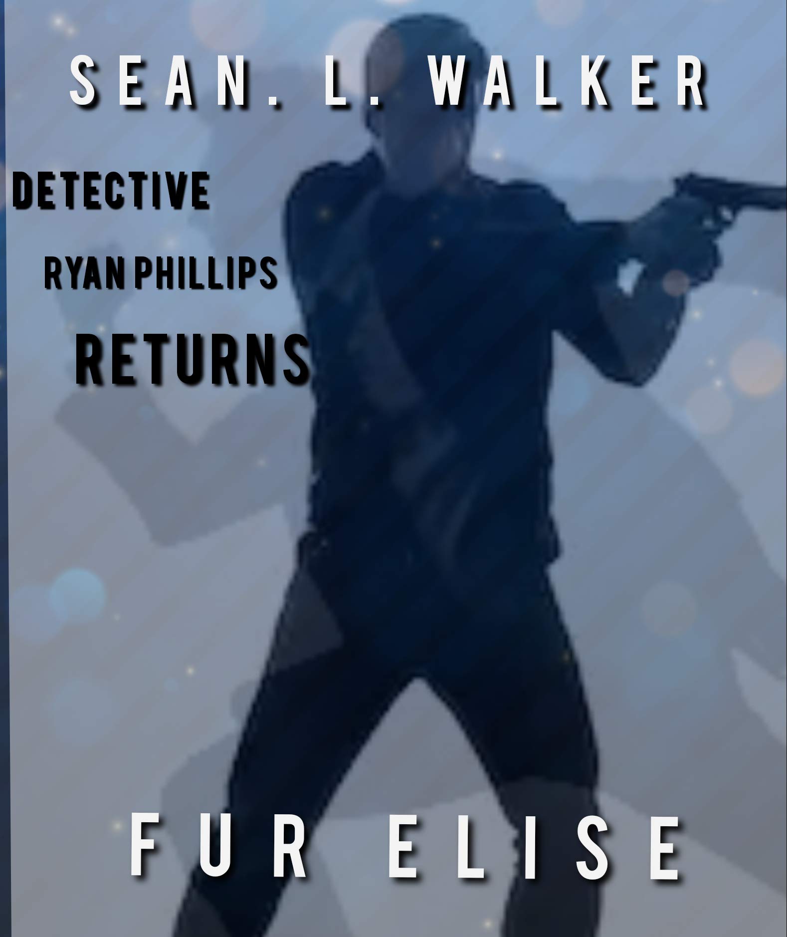 FUR ELISE (detective Ryan Phillips Book 2) by Sean. L. Walker Goodreads