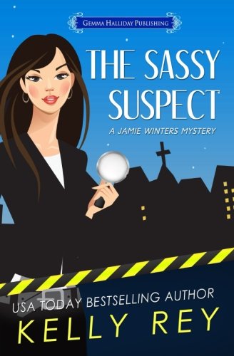 The Sassy Suspect (Jamie Winters Mysteries) by Kelly Rey | Goodreads