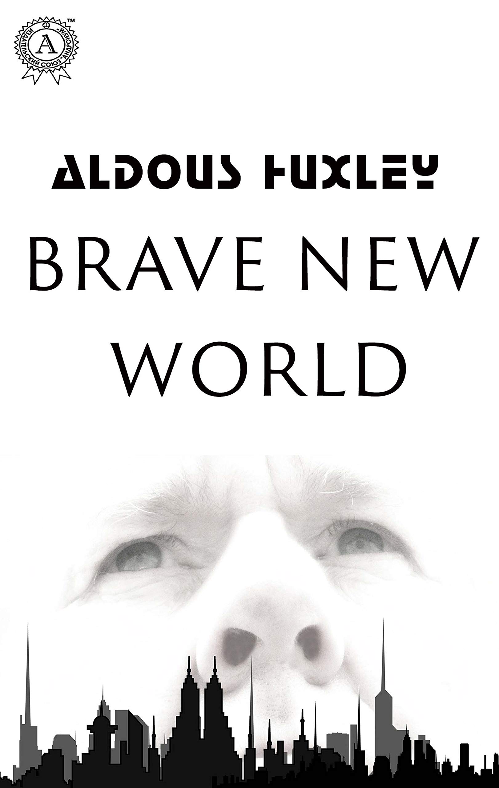 Aldous Huxley Brave New World by Aldous Huxley Goodreads