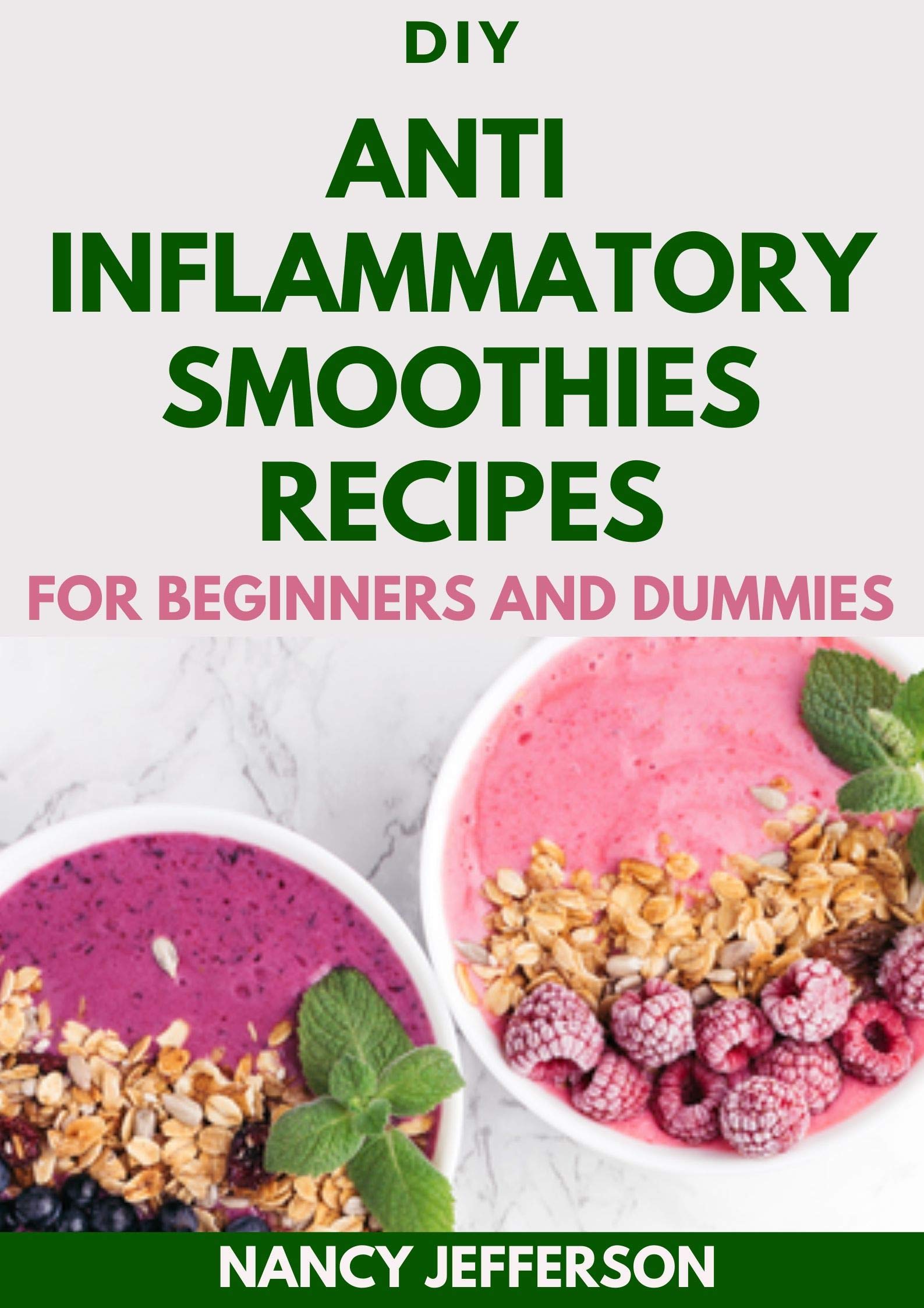 DIY Anti inflammatory Smoothies Recipes For Beginners and Dummies
