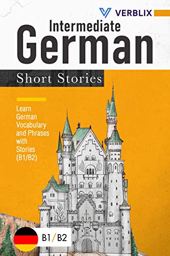 Intermediate German Short Stories: Learn German Vocabulary and Phrases with Stories