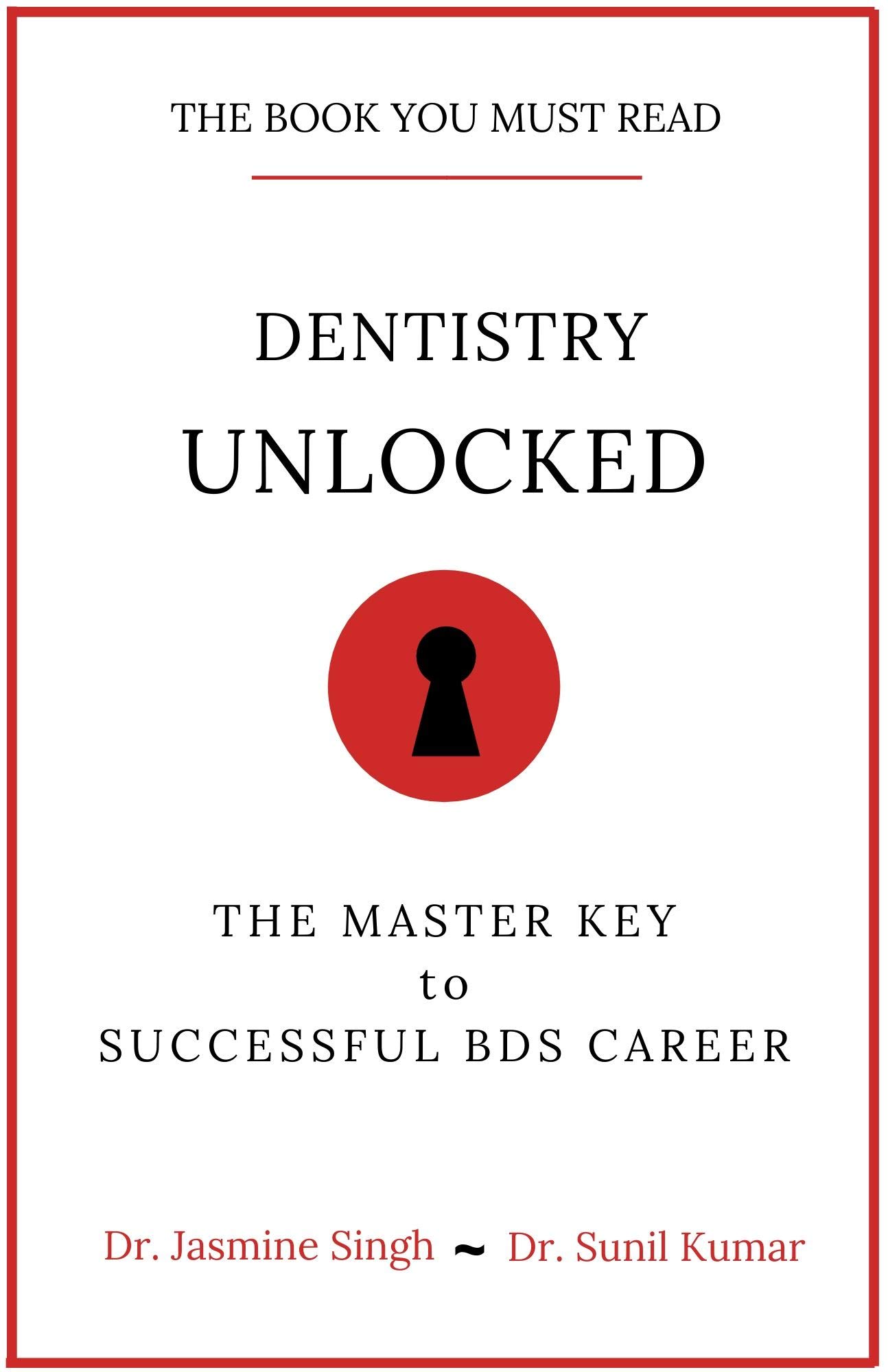 Dentistry Unlocked The Master Key to Successful BDS Career by Jasmine