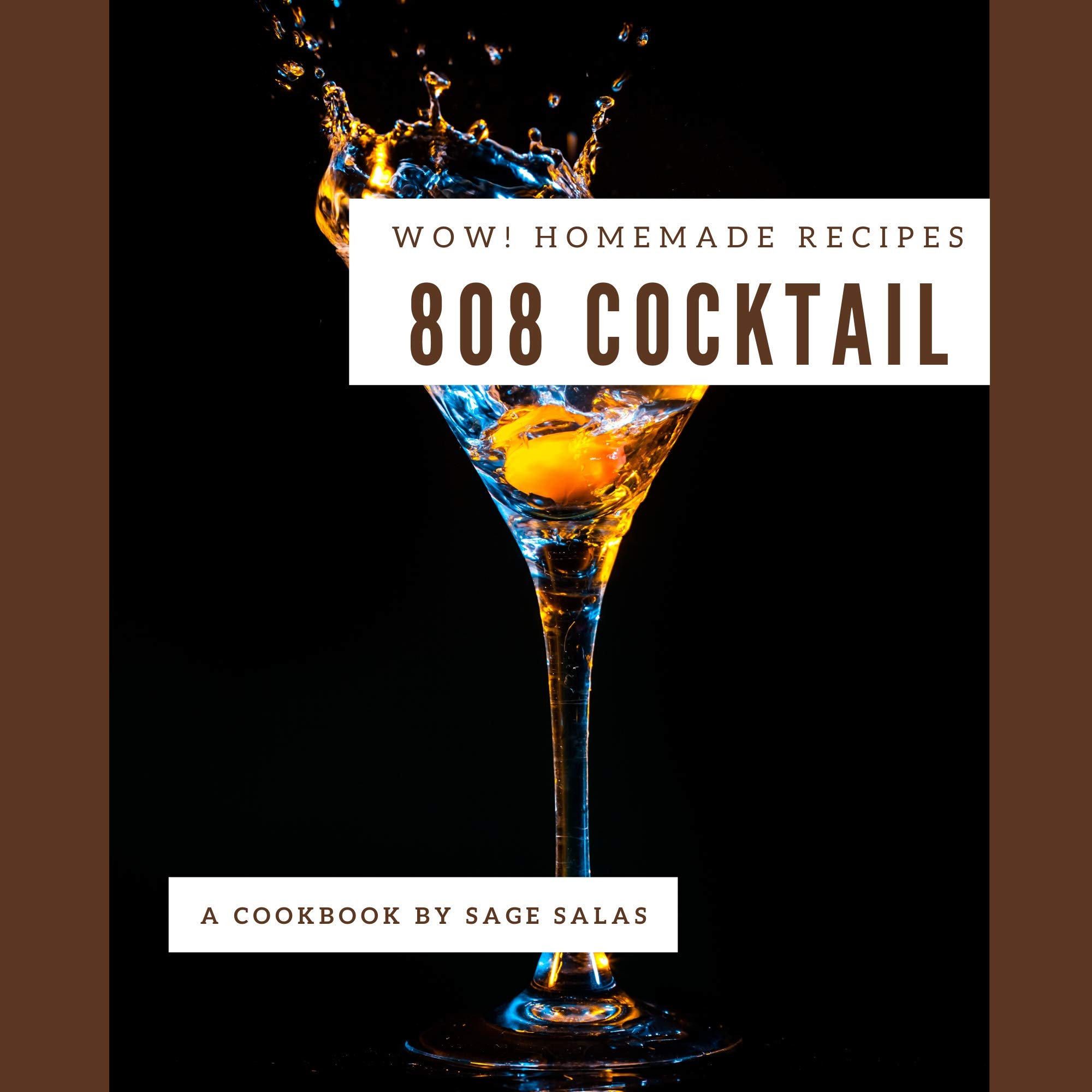 Wow! 808 Homemade Cocktail Recipes Homemade Cocktail Cookbook Where