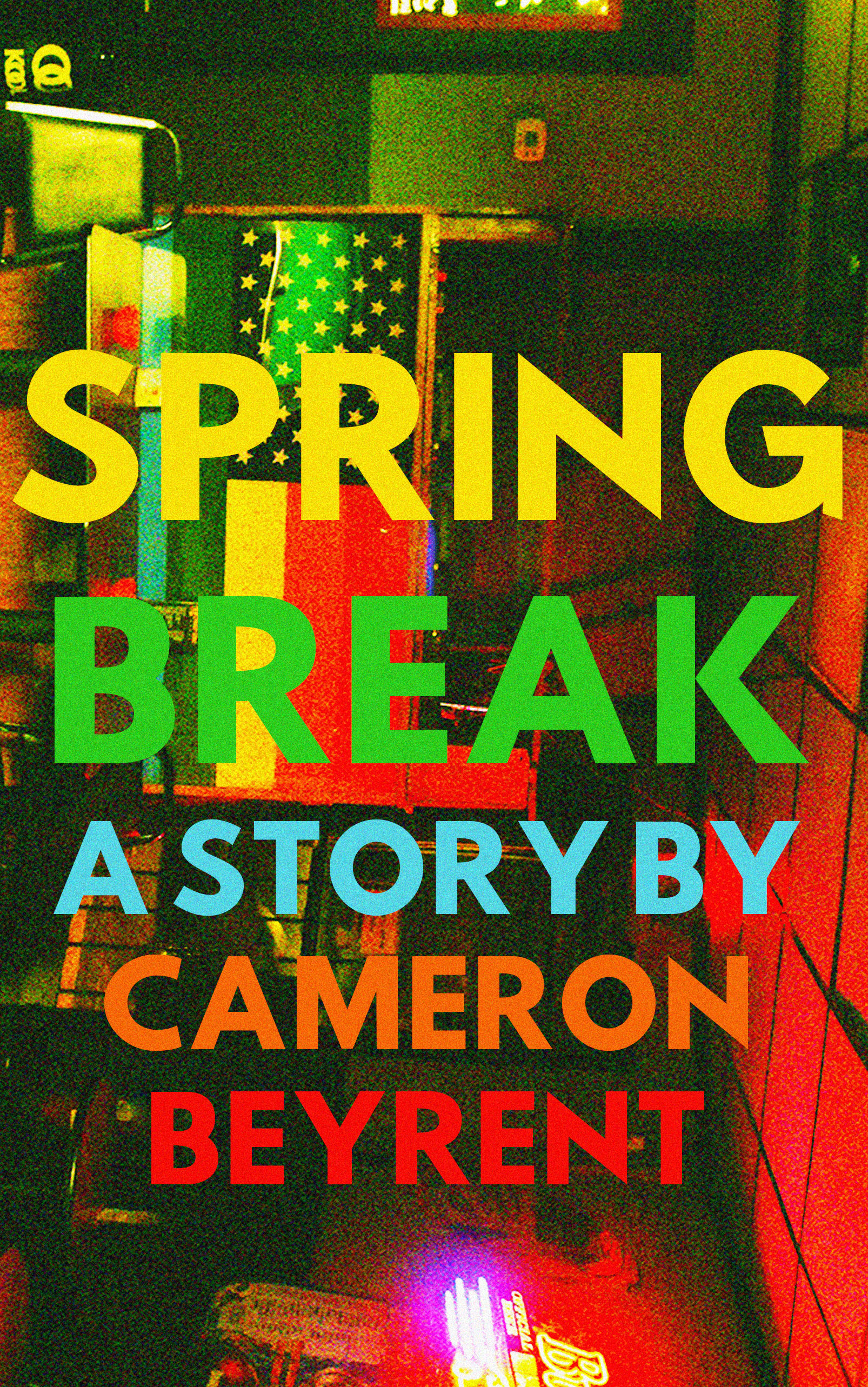 Spring Break by Cameron Beyrent | Goodreads