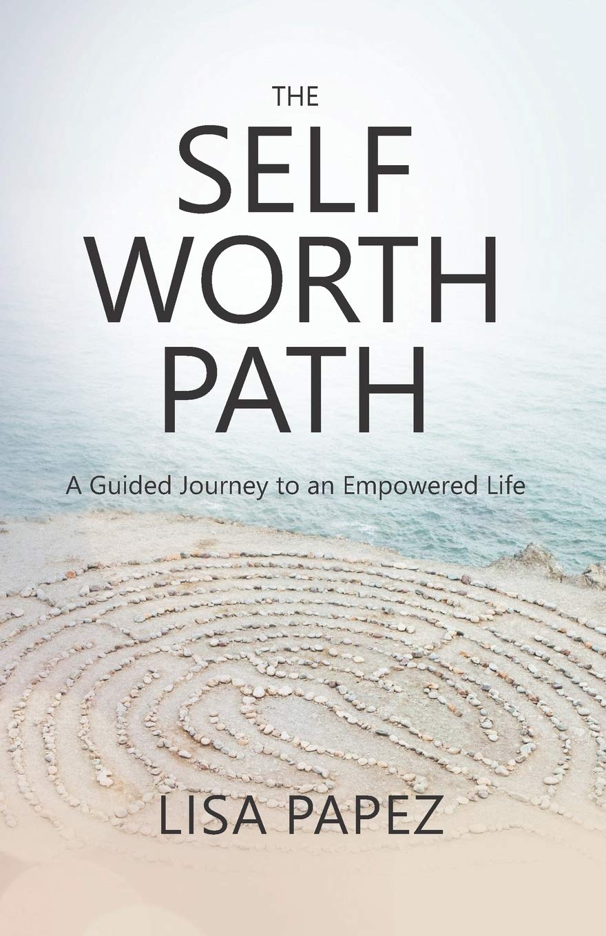 The Self-Worth Path: A Guided Journey to an Empowered Life
