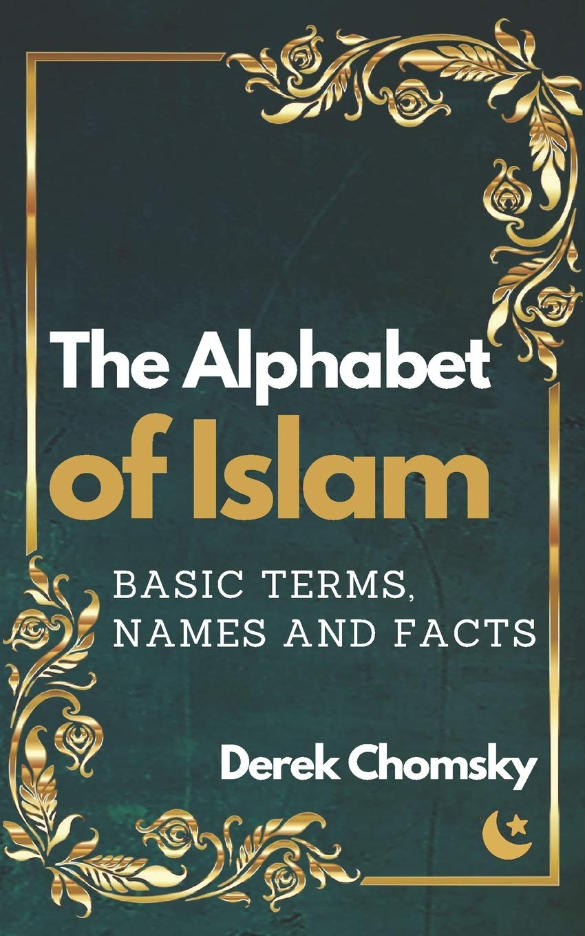The Alphabet of Islam Basic Terms, Names and Facts A Practical