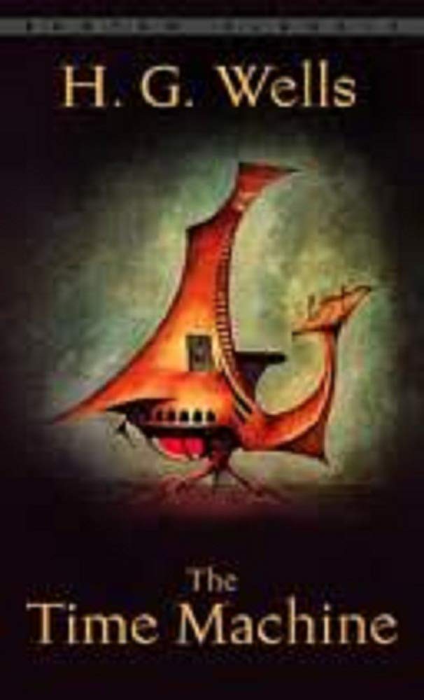 Time Machine Invented The Time Machine An Invention by H.G. Wells | Goodreads