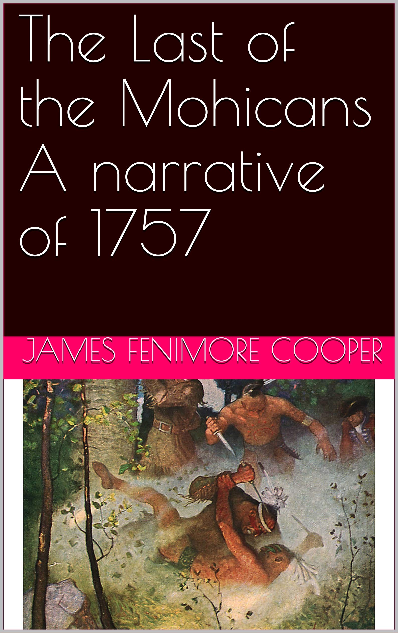 the-last-of-the-mohicans-a-narrative-of-1757-by-james-fenimore-cooper