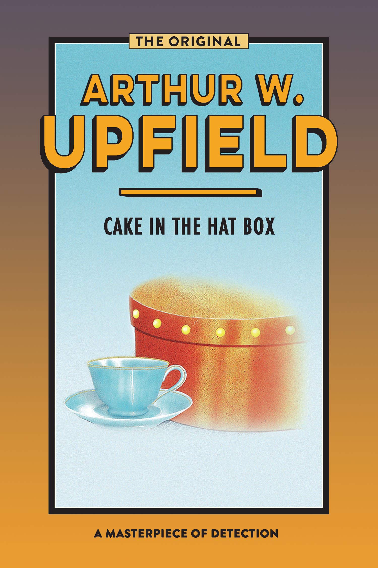 Cake in the Hat Box Sinister Stones by Arthur W. Upfield Goodreads