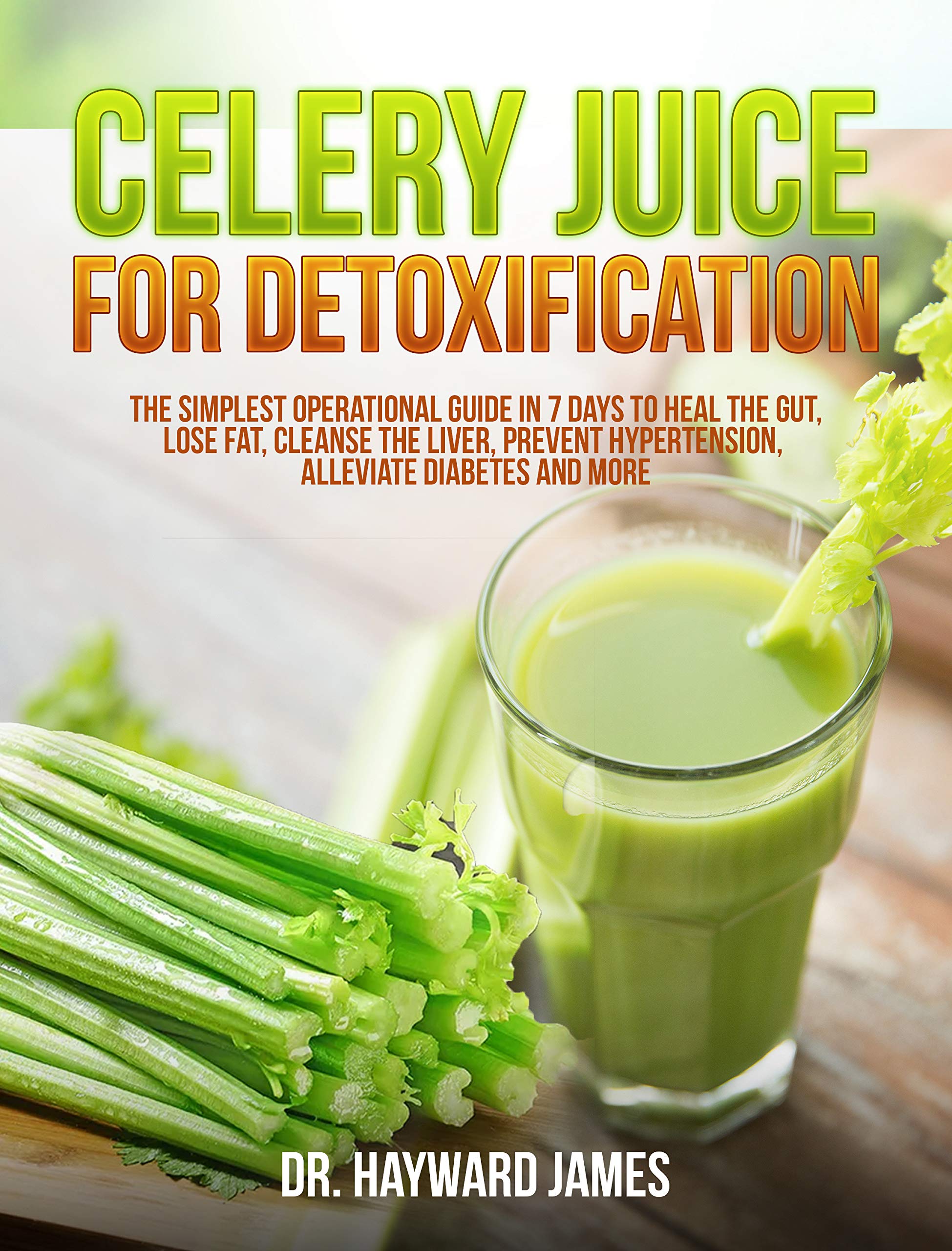 Celery Juice for Detoxification The Simplest Operational Guide in 7