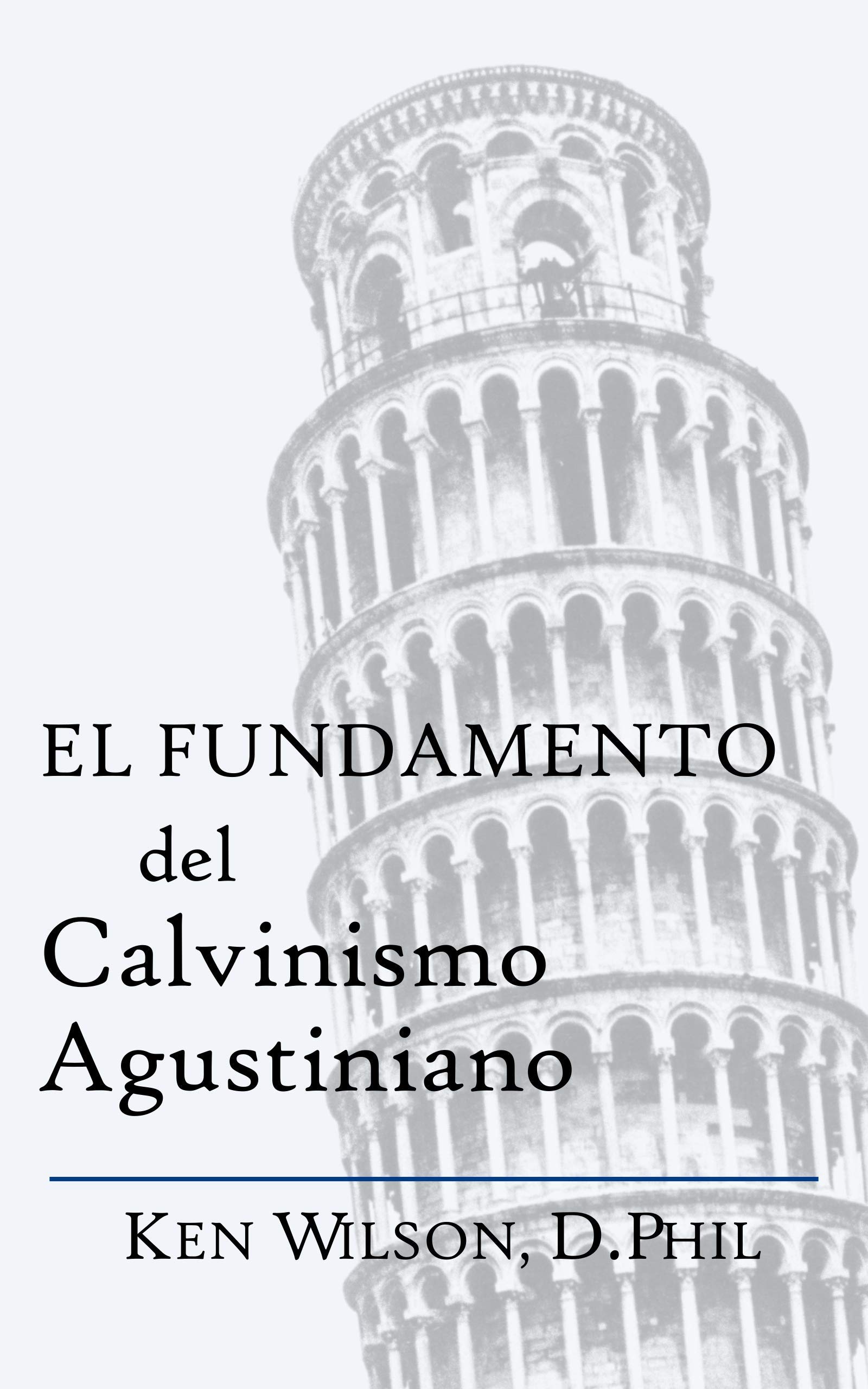 El Fundamento del Calvinismo Agustiniano