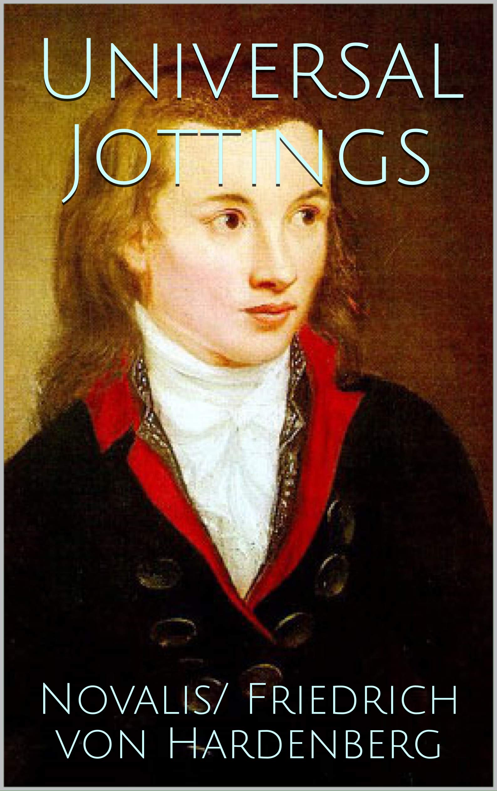 Universal Jottings by Novalis/ Friedrich von Hardenberg Goodreads