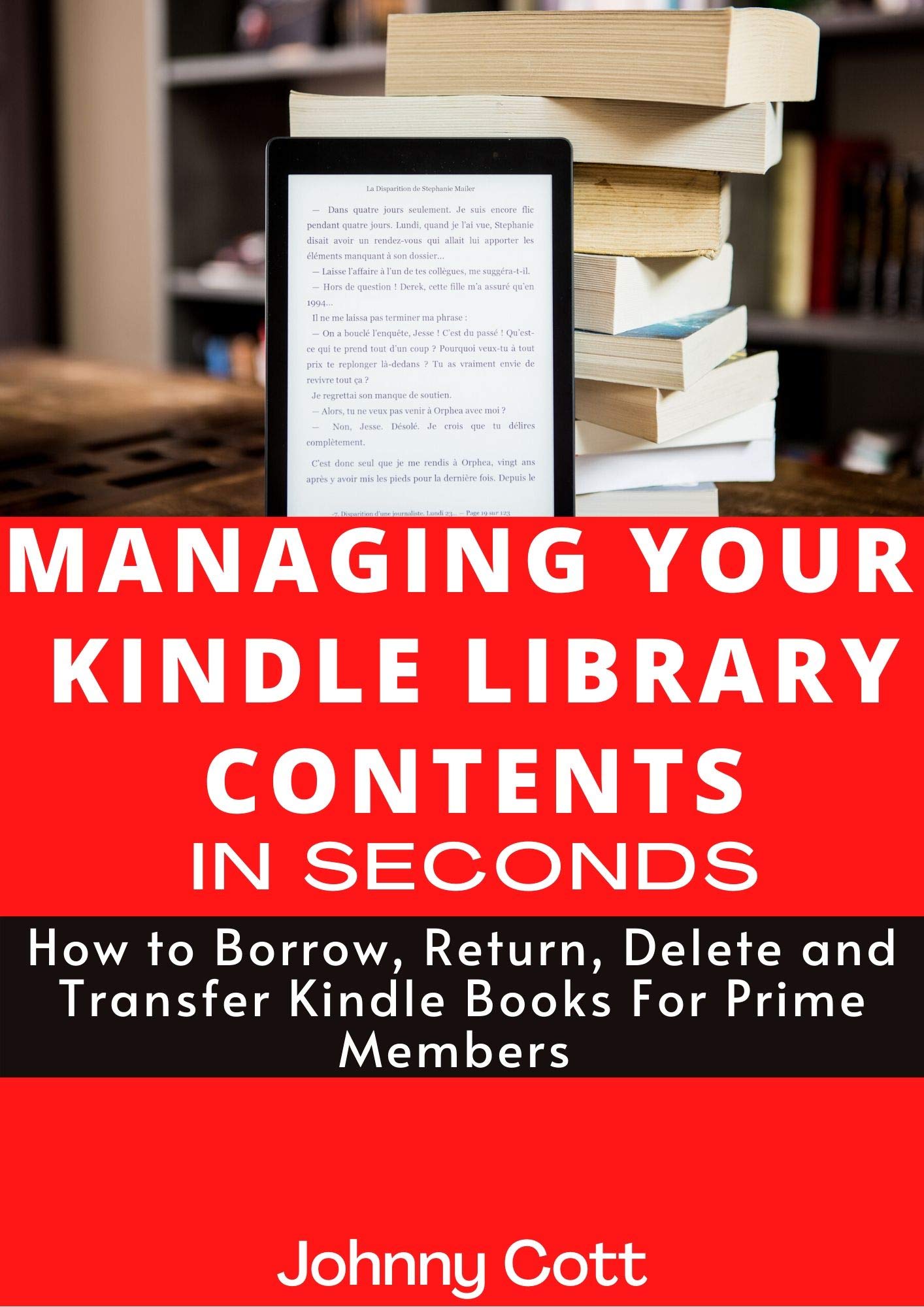 MANAGING YOUR KINDLE LIBRARY CONTENTS IN SECONDS How to Borrow, Return, Delete and Transfer