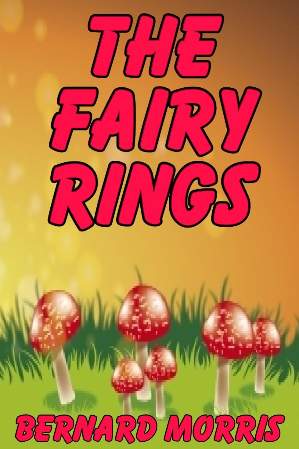 The Fairy Rings by Bernard Morris Goodreads