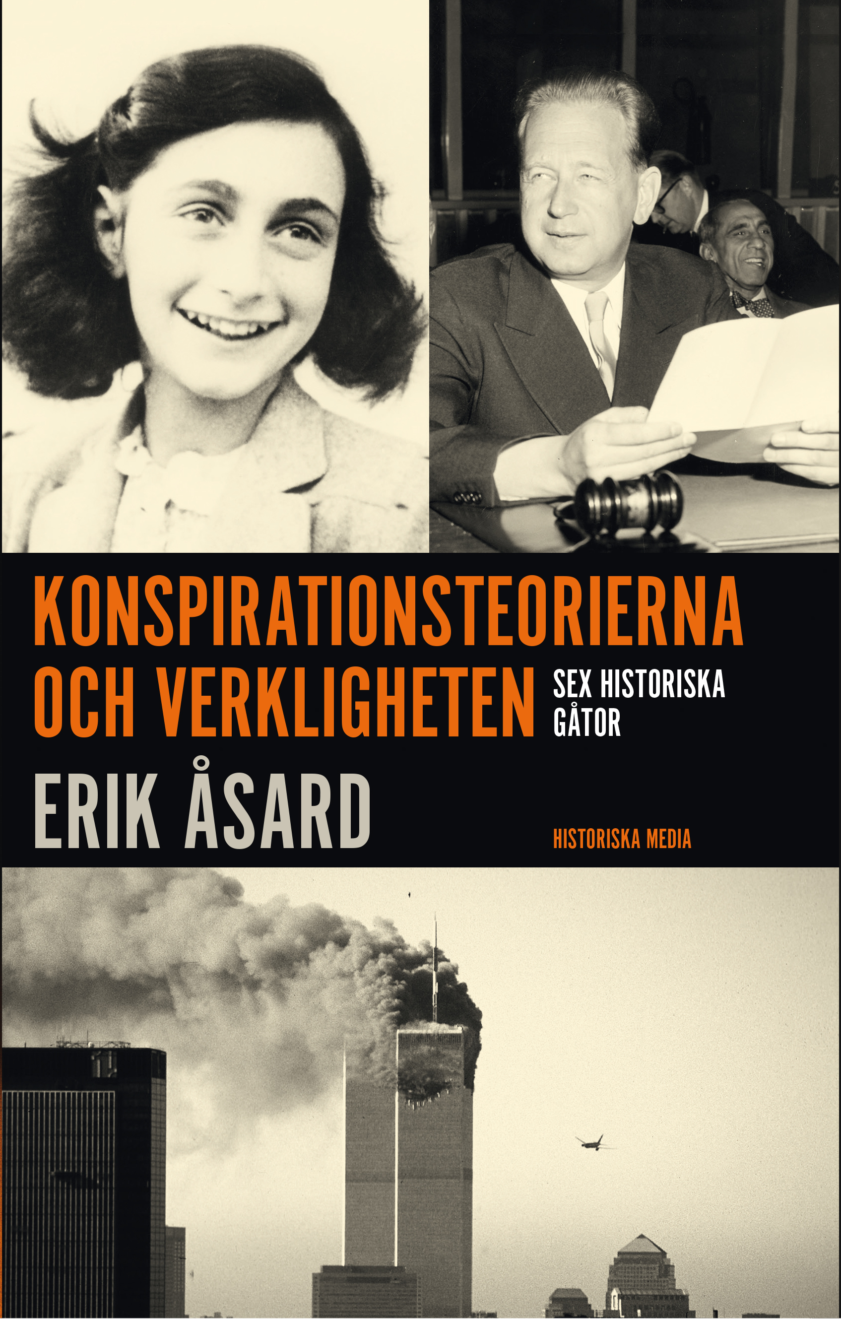 Konspirationsteorierna och verkligheten: Sex historiska gåtor