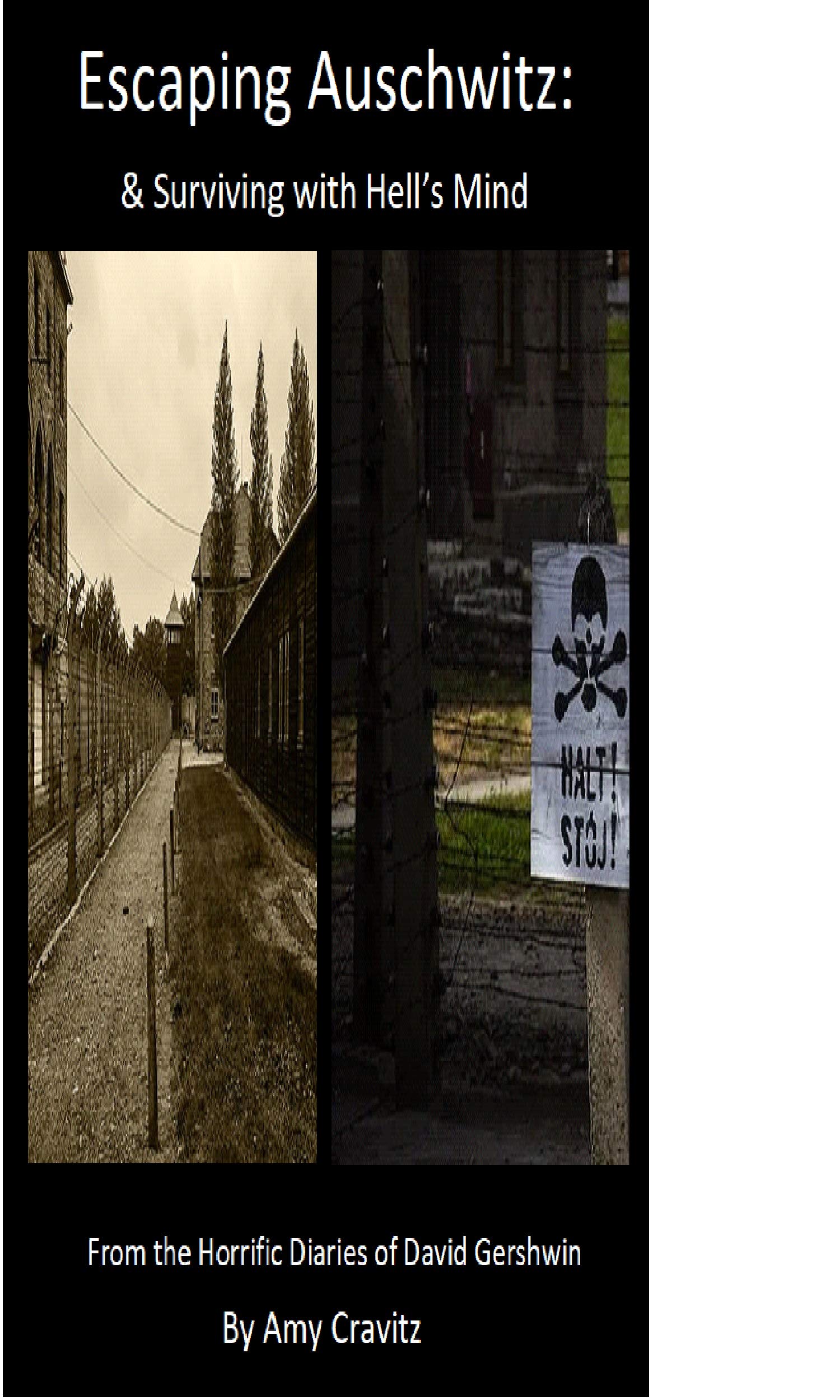 Escaping Auschwitz: & Surviving With Hell's Mind