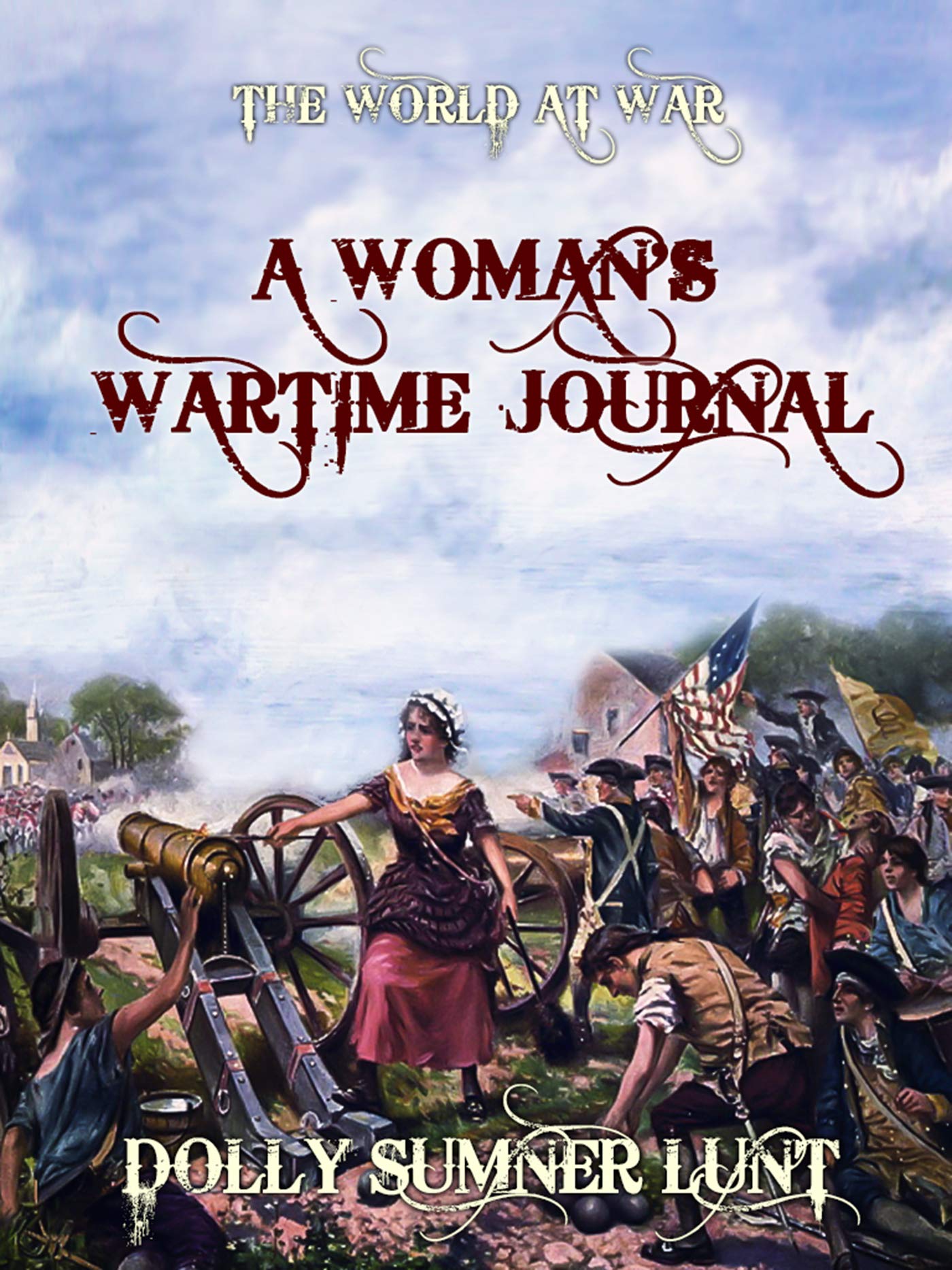 A Woman's Wartime Journal (The World At War) by Dolly
