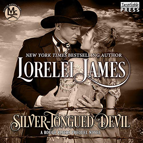 SilverTongued Devil (Rough Riders, 0.5) by Lorelei James Goodreads