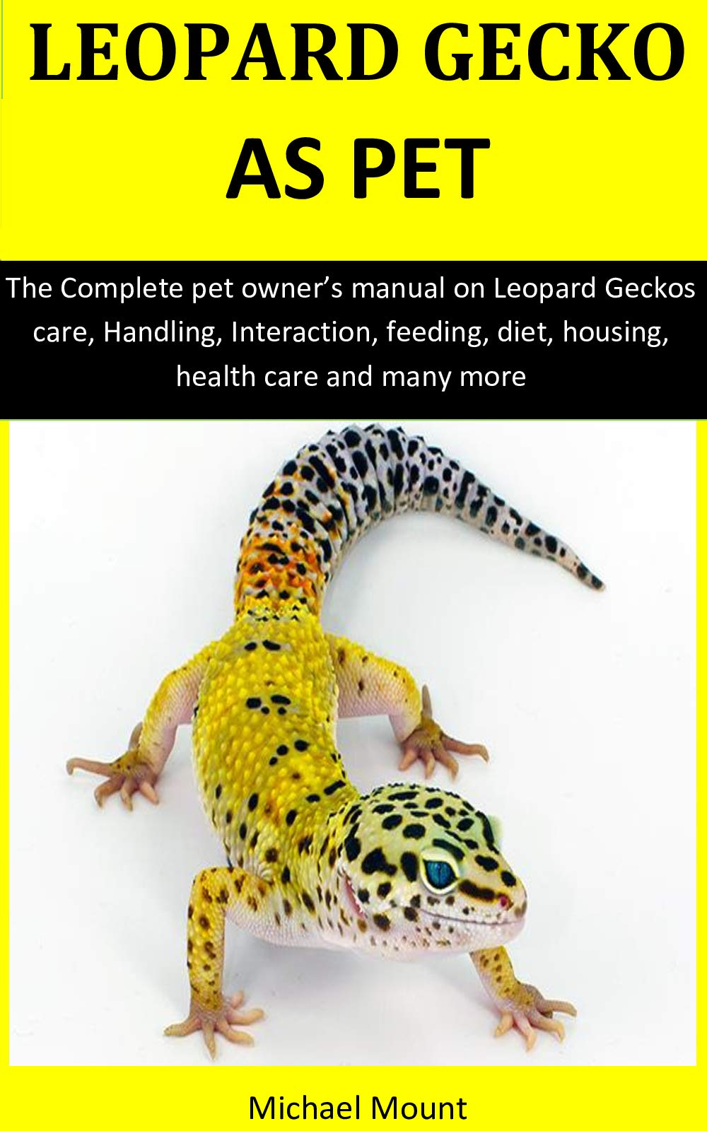 Leopard Geckos As Pet The Complete pet owner’s manual on Leopard