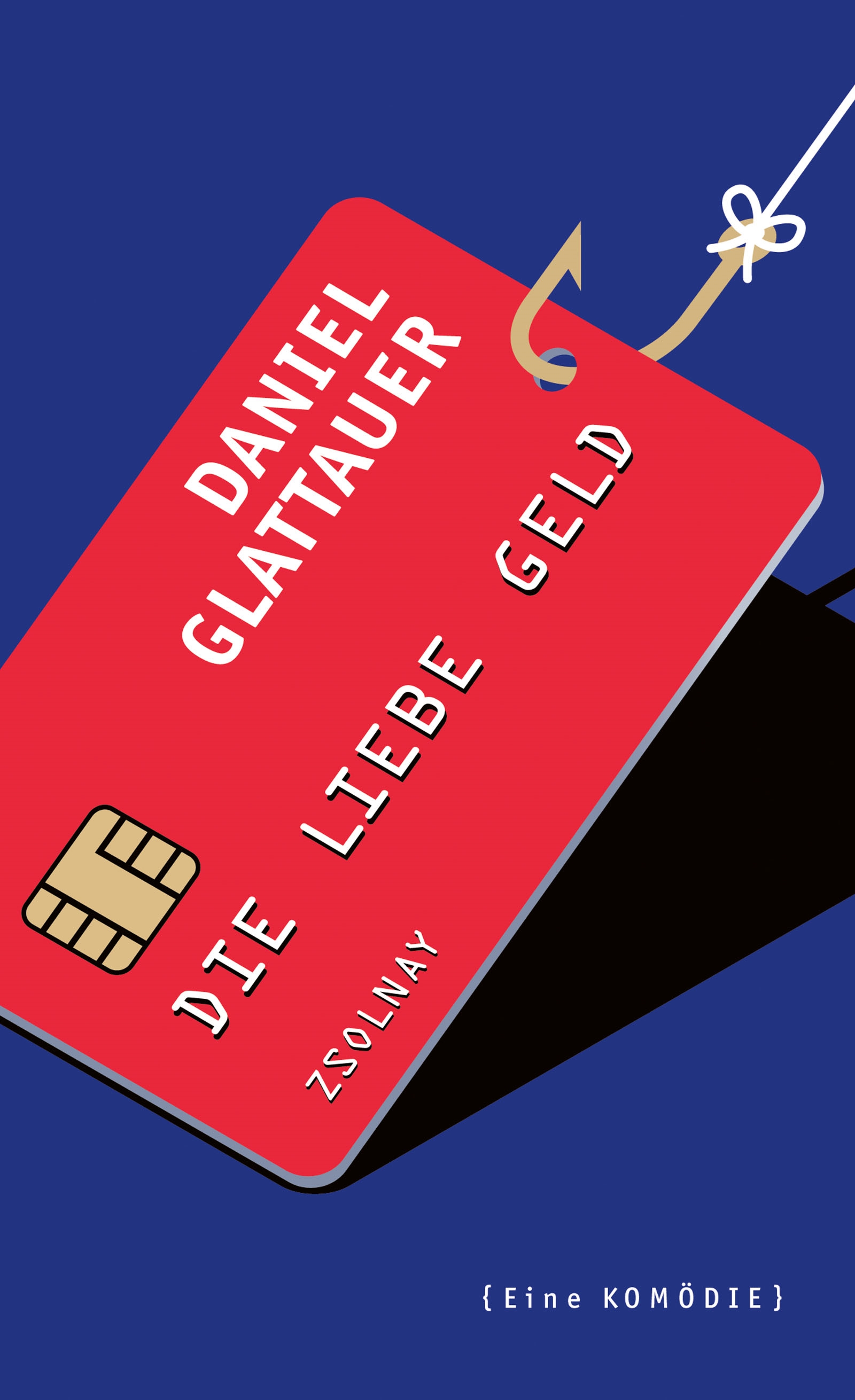 Die Liebe Geld. Eine Komödie