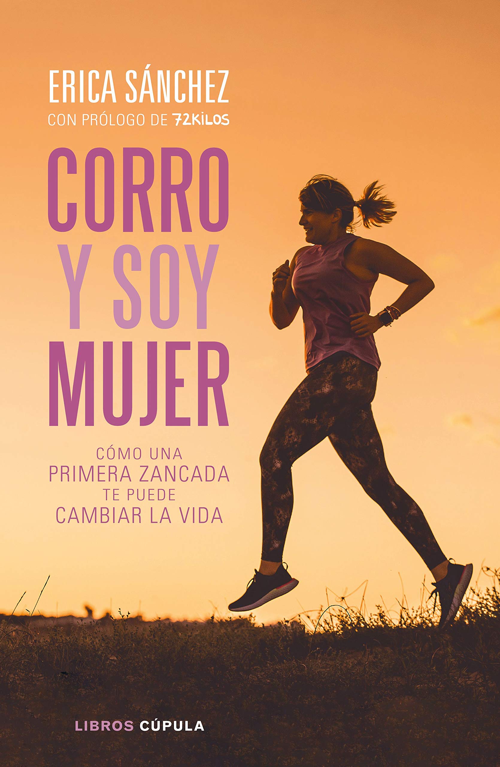 Corro y soy mujer (Divulgación) (Spanish Edition) by Erica Sanchez