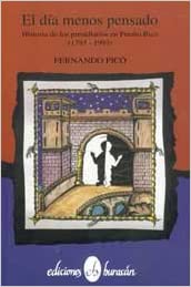 El día menos pensado: Historia de los presidiarios en Puerto Rico, 1793-1993