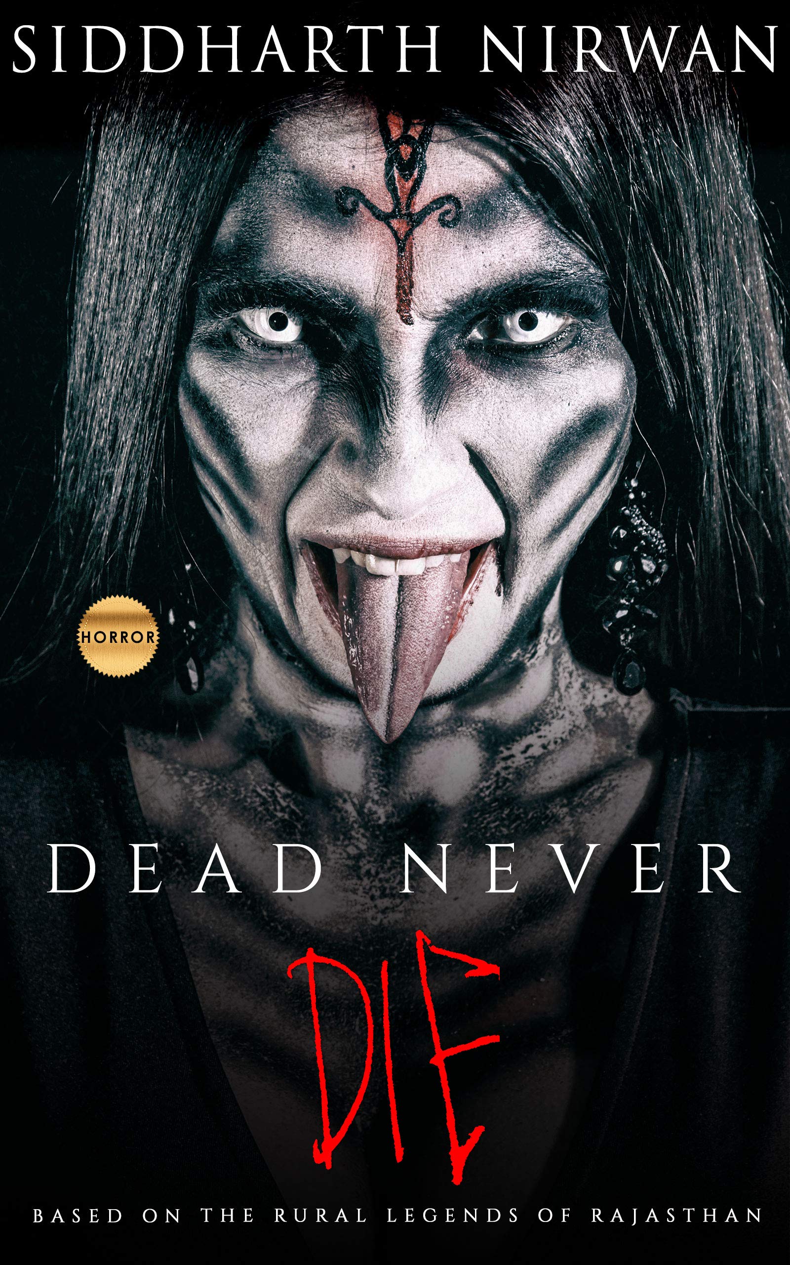 DEAD NEVER DIE: Based on the Rural Legends of Rajasthan
