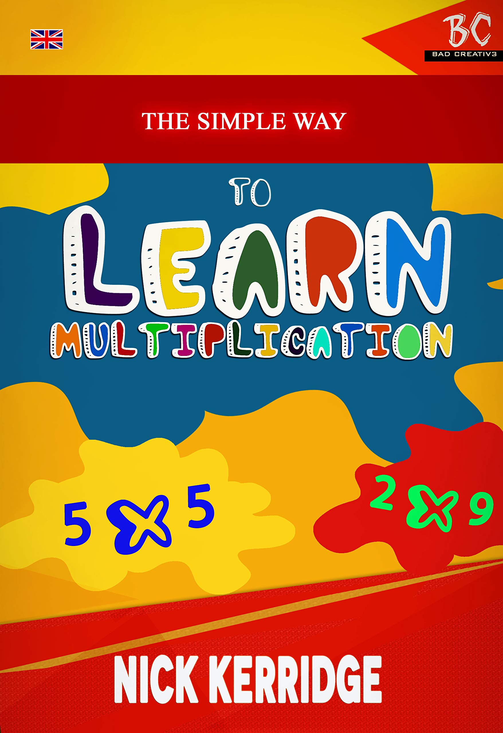 The Simple Way To Learn Multiplication Learn The Times Table Quick And