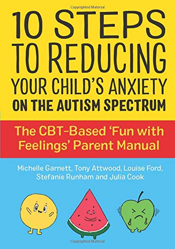 10 Steps to Reducing Your Child's Anxiety on the Autism Spectrum book cover