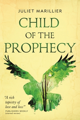 Child of the Prophecy (Sevenwaters, #3)