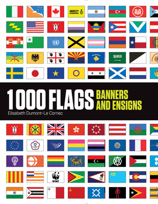 1000 Flags: Banners and Ensigns by Elisabeth Dumont Le Cornec | Goodreads
