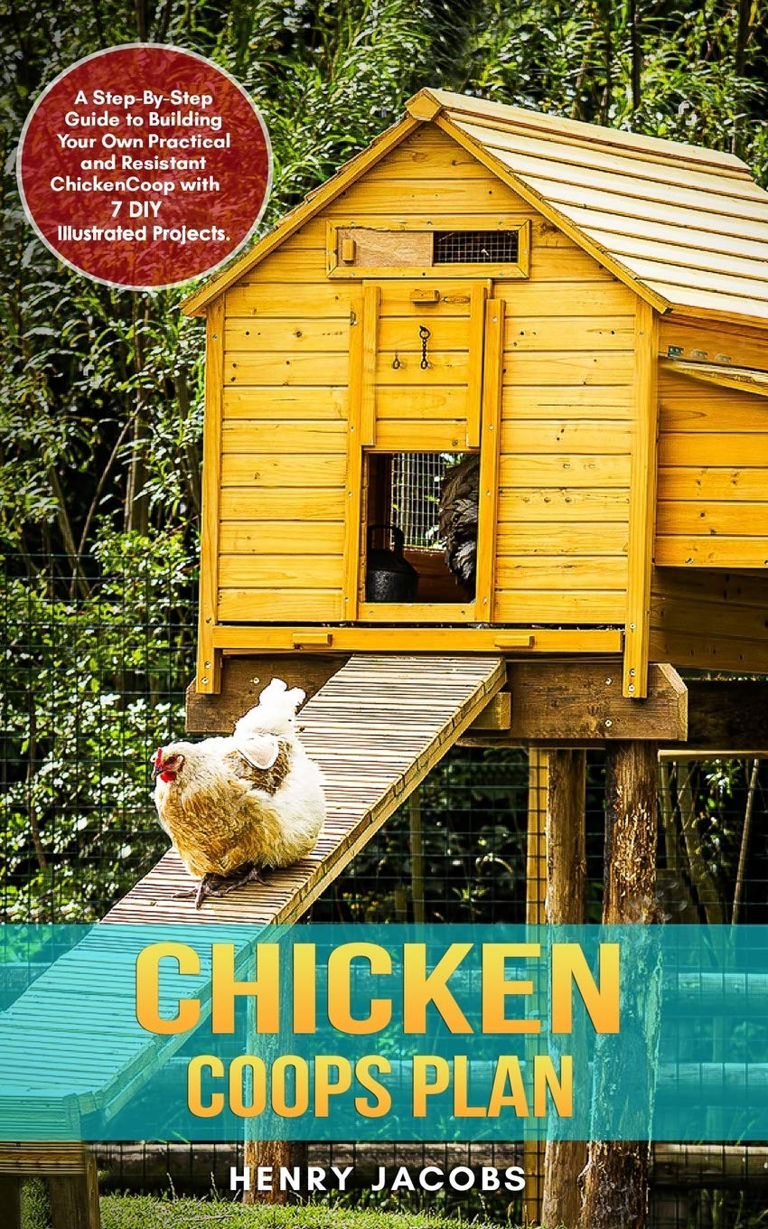 Chicken Coops Plan A StepByStep Guide to Building Your Own Practical