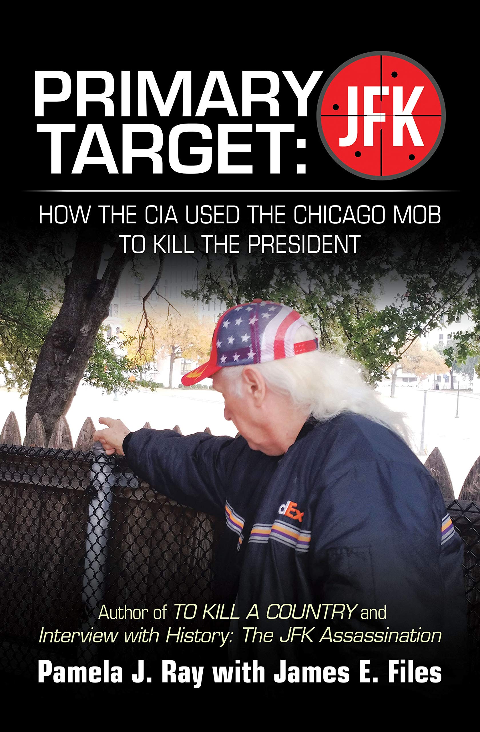 PRIMARY TARGET JFK HOW THE CIA USED THE CHICAGO MOB TO KILL THE(01)