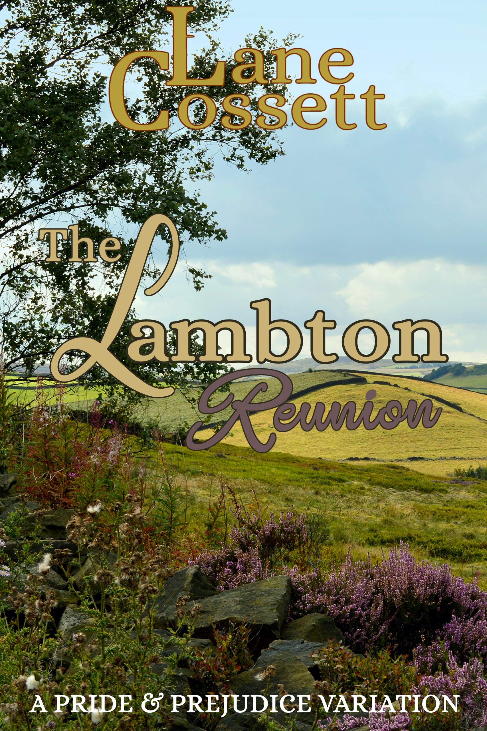 The Lambton Reunion: A Pride Prejudice Variation by Lane Cossett