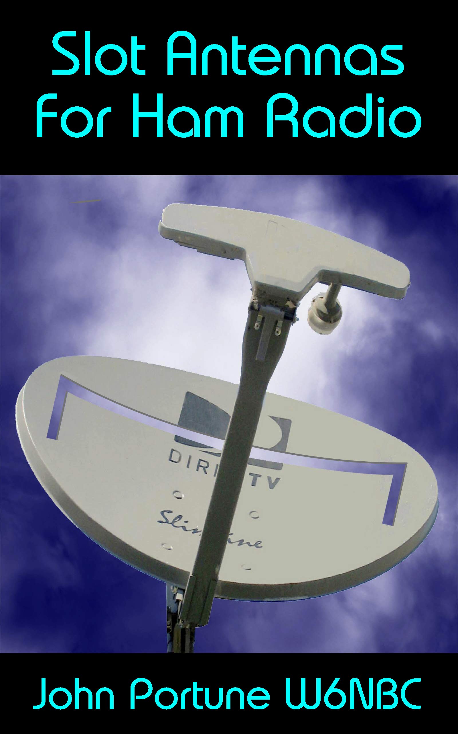 Slot Antennas for Ham Radio The Antenna by John Portune